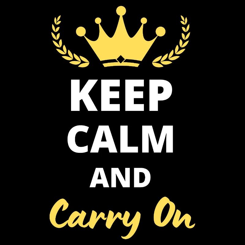 Keep Calm and Carry On