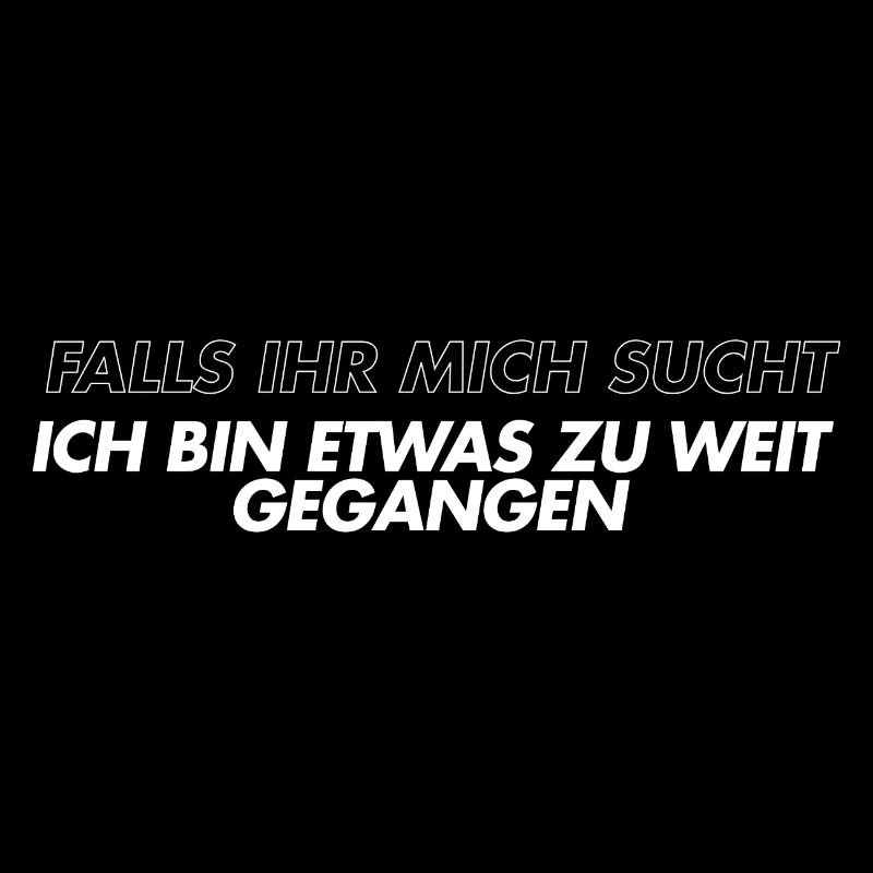 Zu weit gegangen Spruch