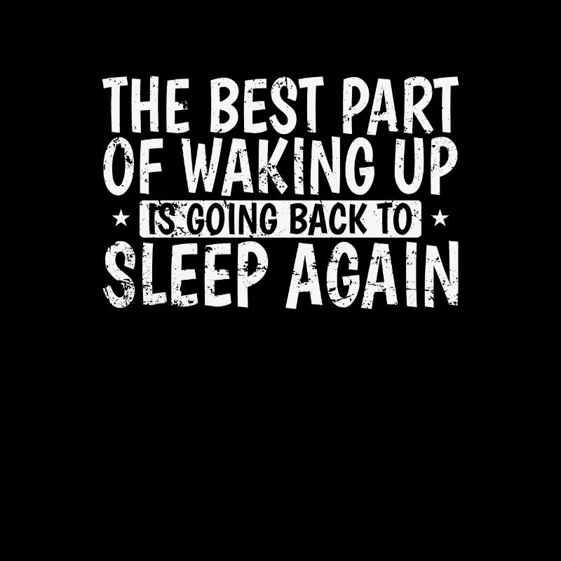 best Part of waking up going back to sleep again