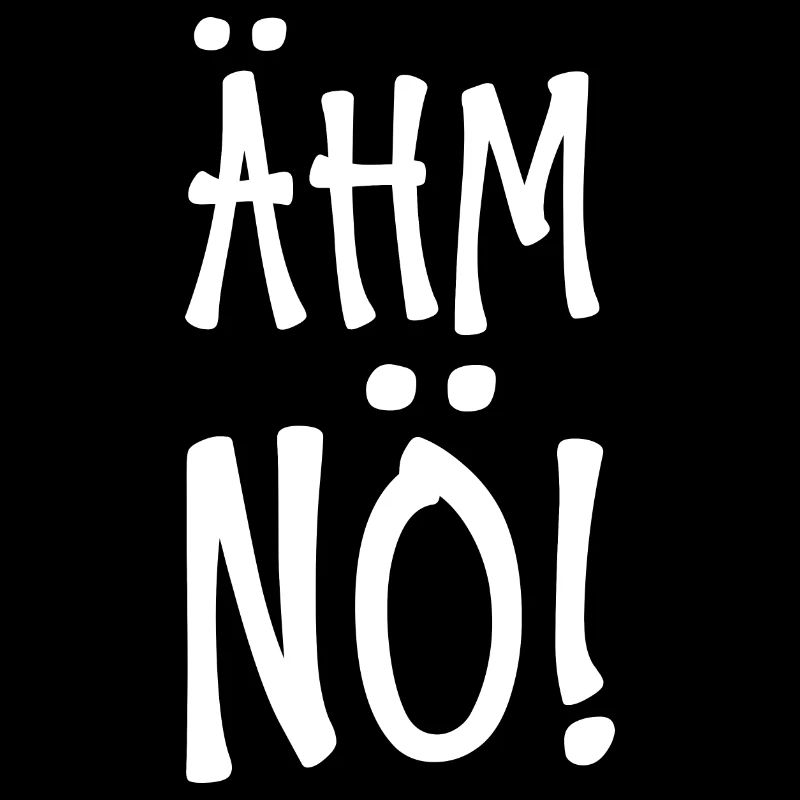 Ähm Nö