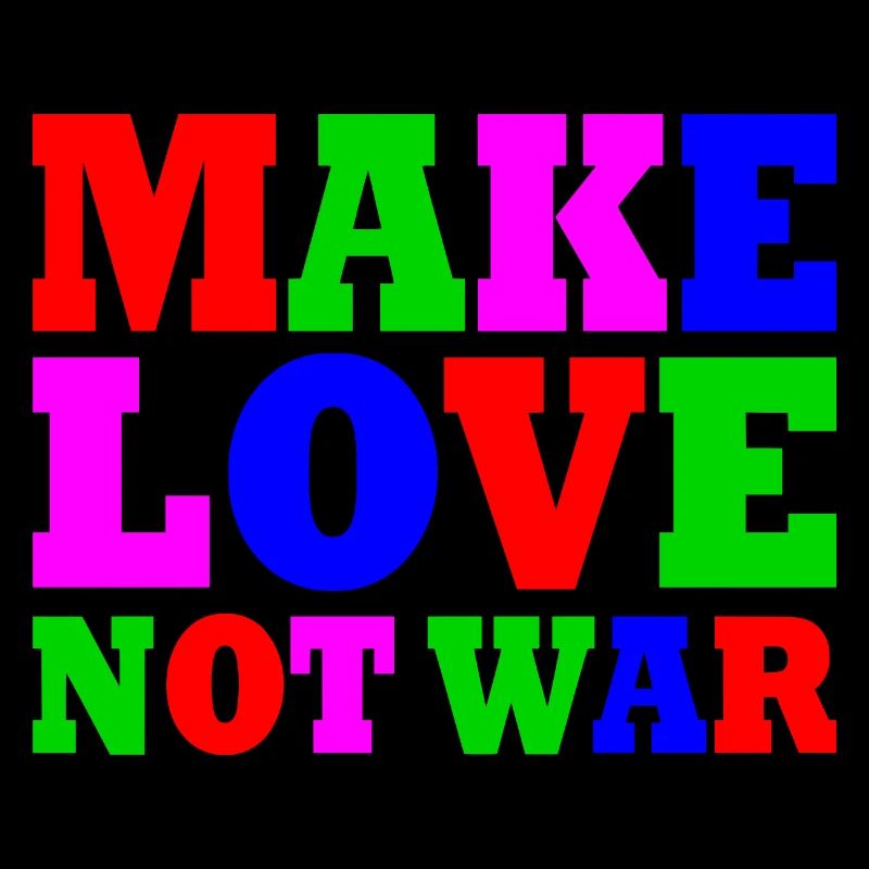 Make love not war