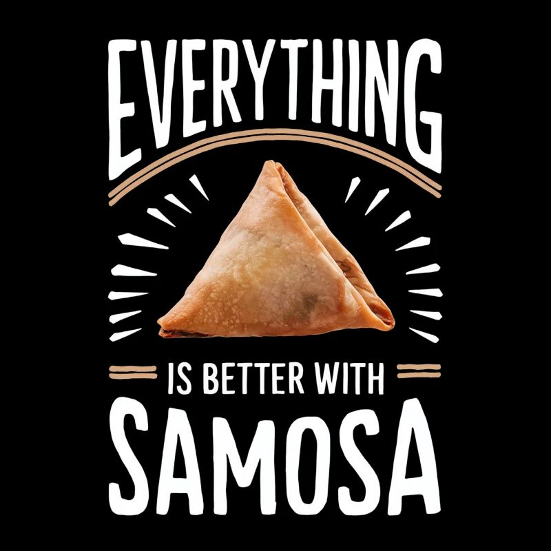 Alles Ist Besser Mit Samosa
