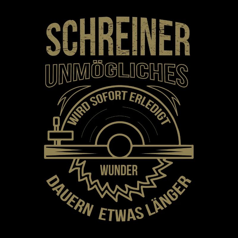 Schreiner Unmögliches wird sofort erledigt