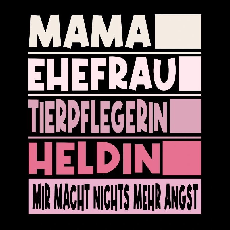 Tierpflegerin Mama Ehefrau Heldin