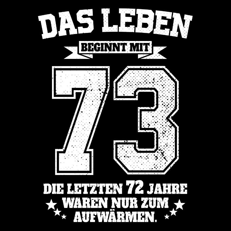 73. Geburtstag Geschenk Das Leben Beginnt Mit 73