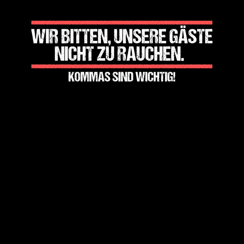 Wir bitten unsere Gäste nicht zu rauchen Wortwitz