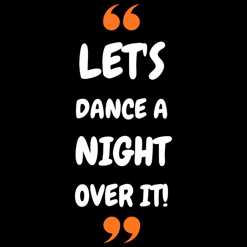 Let's Dance a Night Over It!