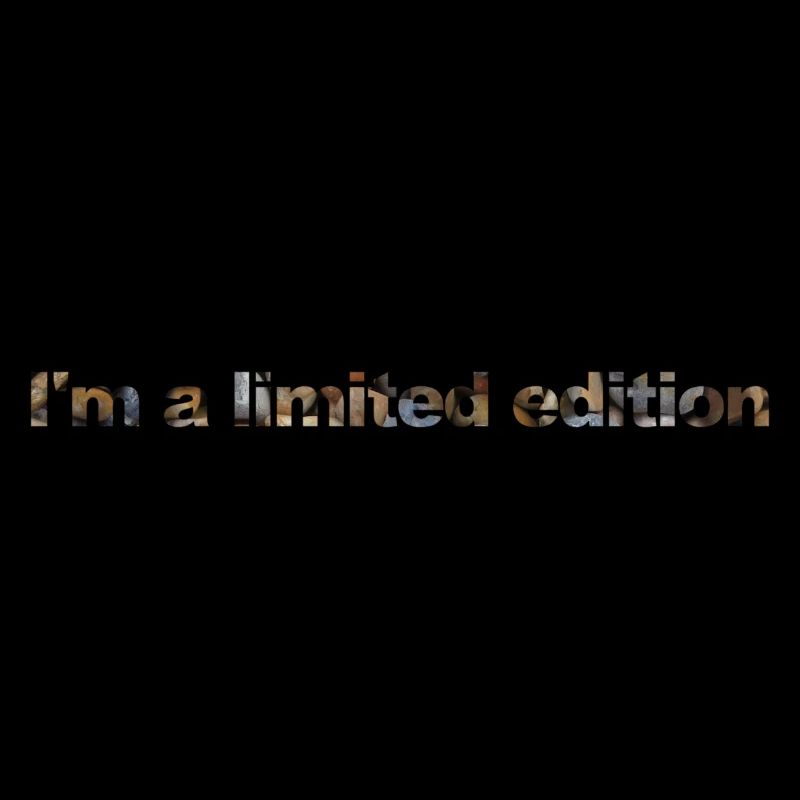 Ich bin eine limitierte Auflage