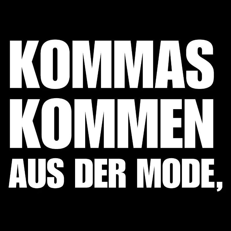 Kommas Kommen Aus Der Mode. Geschenk Deutschlehrer