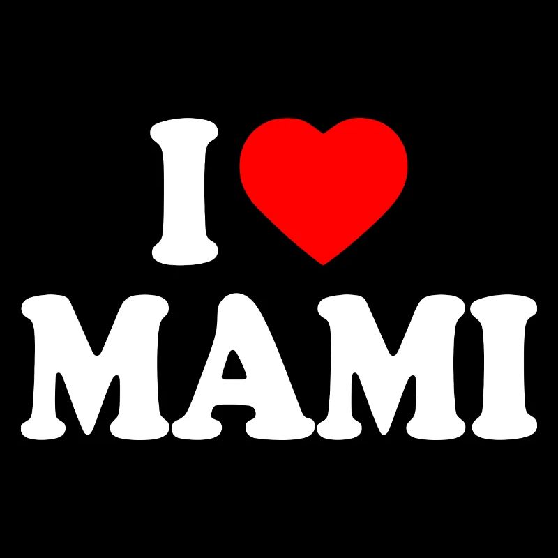 I love mami