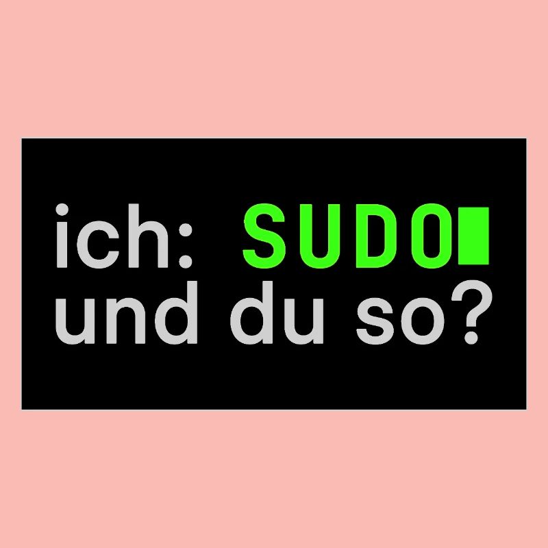ich: SUDO und du so? Linux Sticker Design