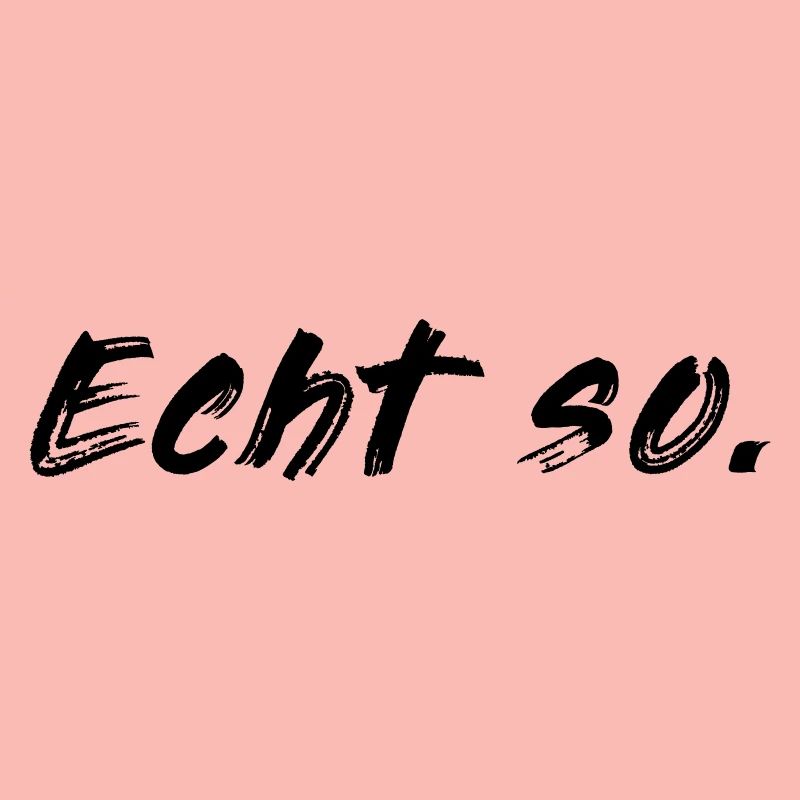 Echt so!