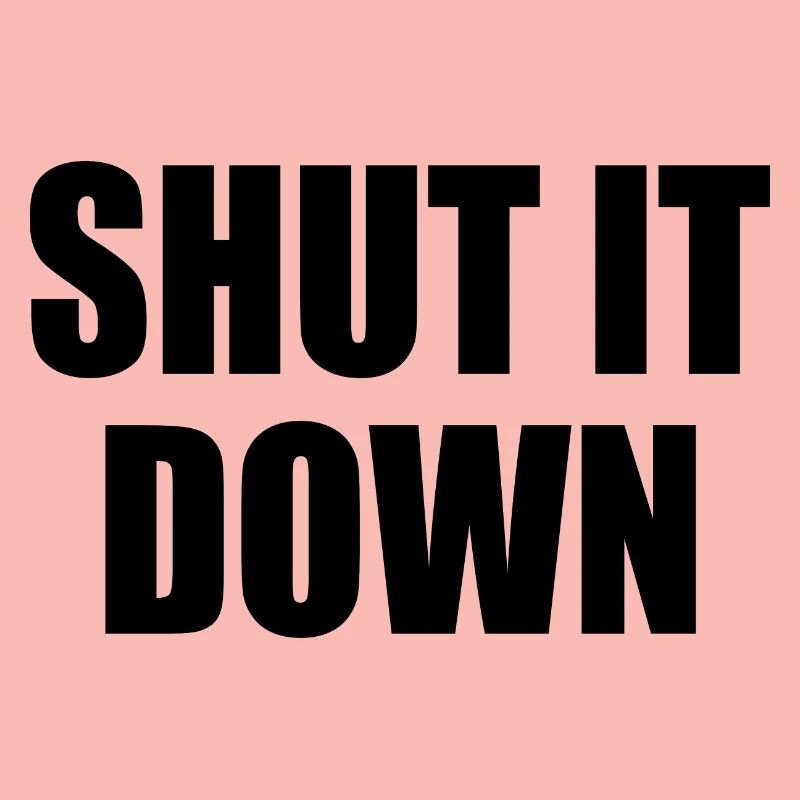Shut it down