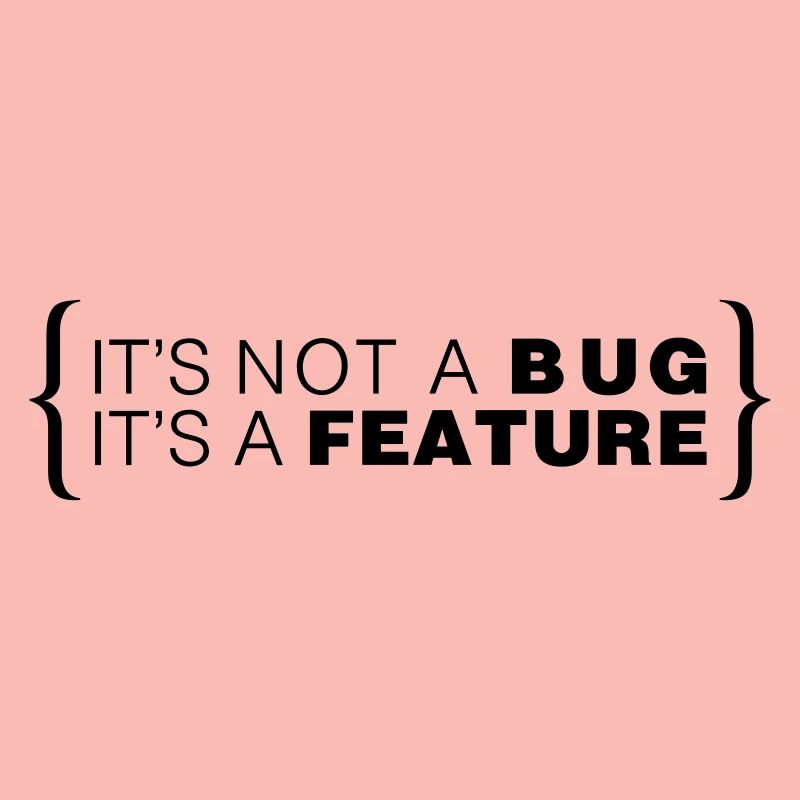 It's not a bug. It's a feature.