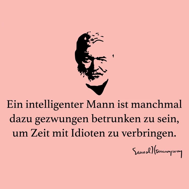 Hemingway: Ein intelligenter Mann ist manchmal da