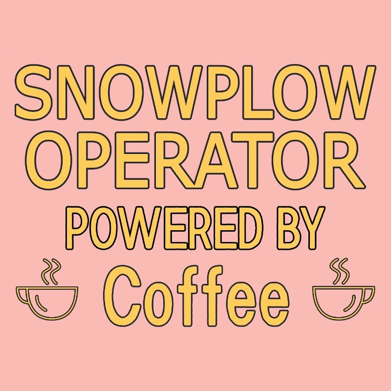 Snowplow Operator Powered Coffee Schneepflugfahrer