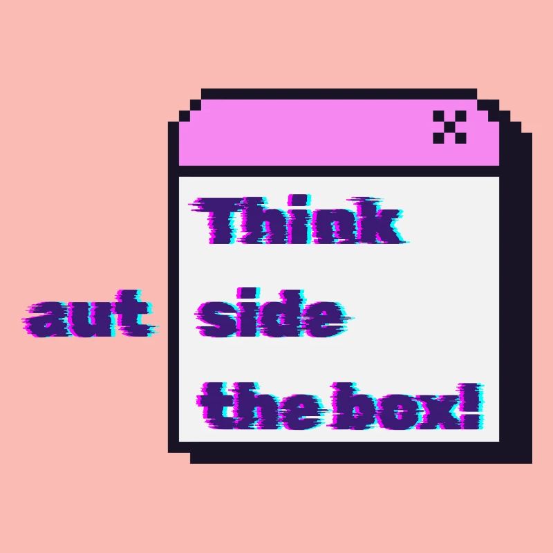 Think autside the box - Glitch