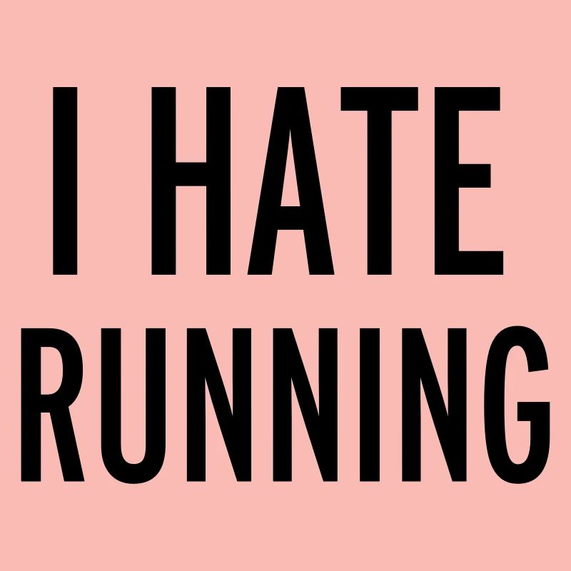 Hate Running
