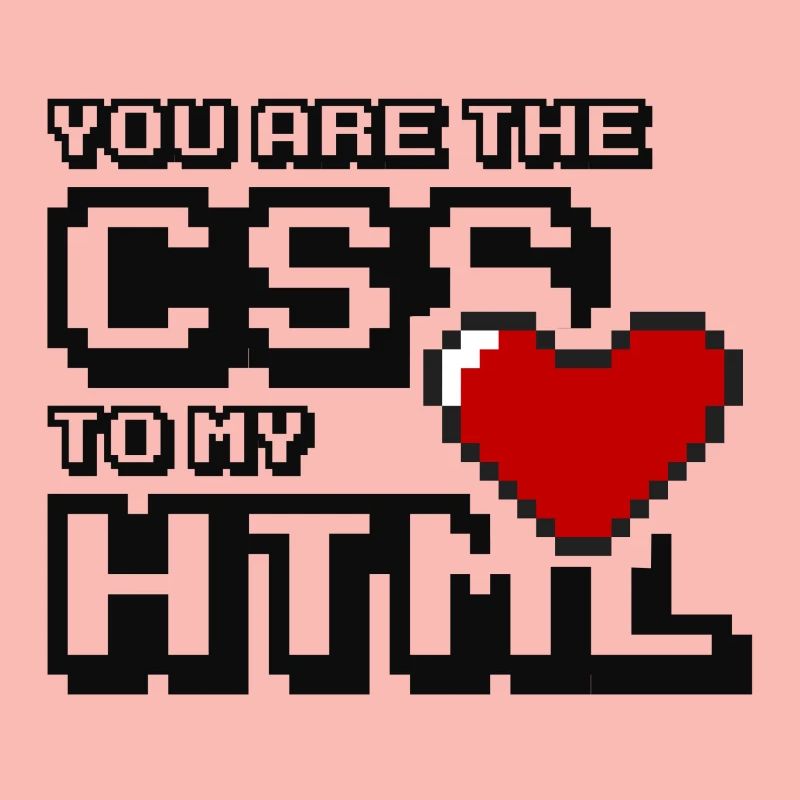 Vous êtes le css à mon html