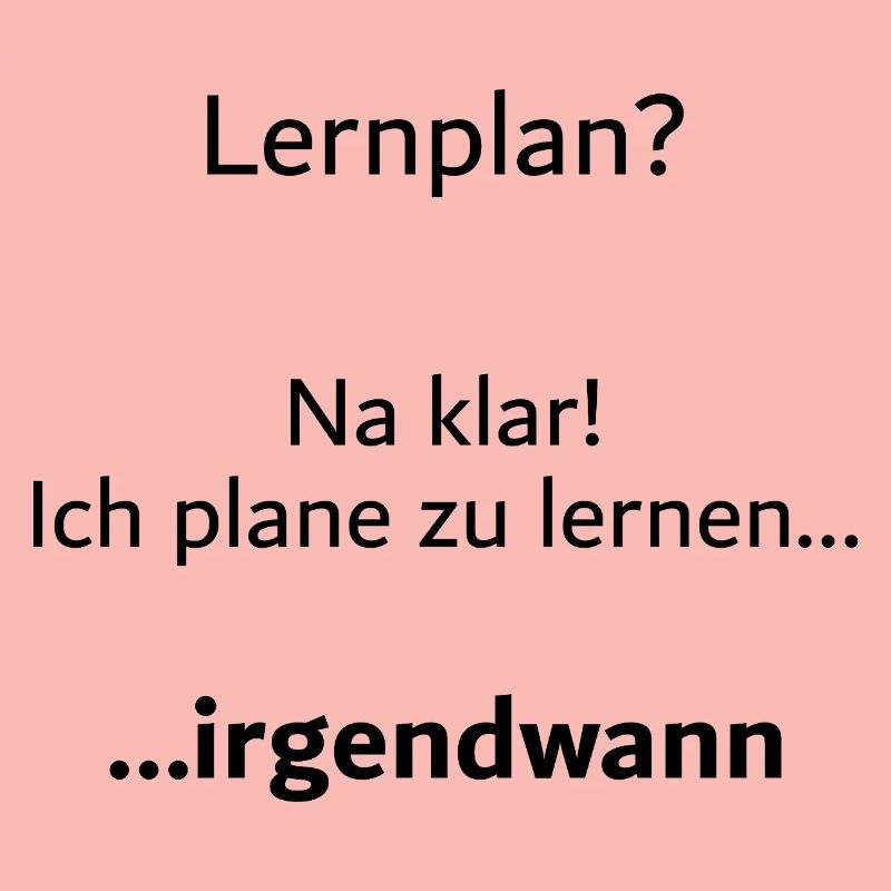 Unispruch "Lernplan?" Student Geschenk, Studenten