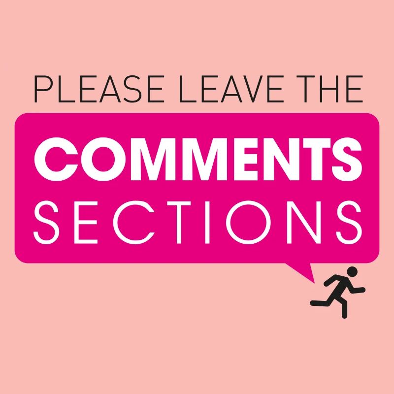 Please Leave The Comments Section