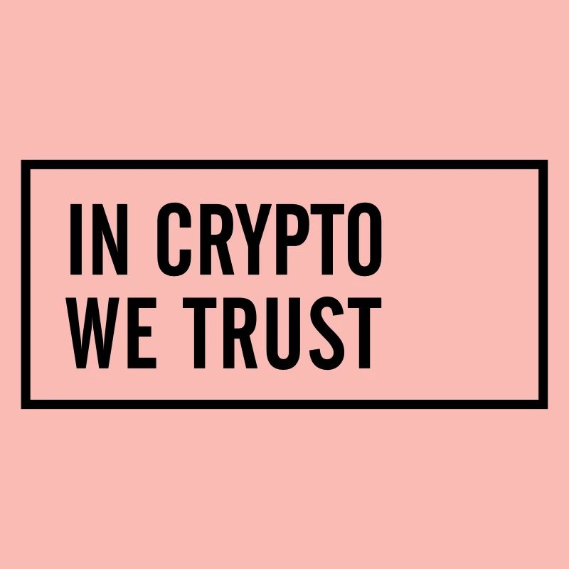 IN CRYPTO WE TRUST