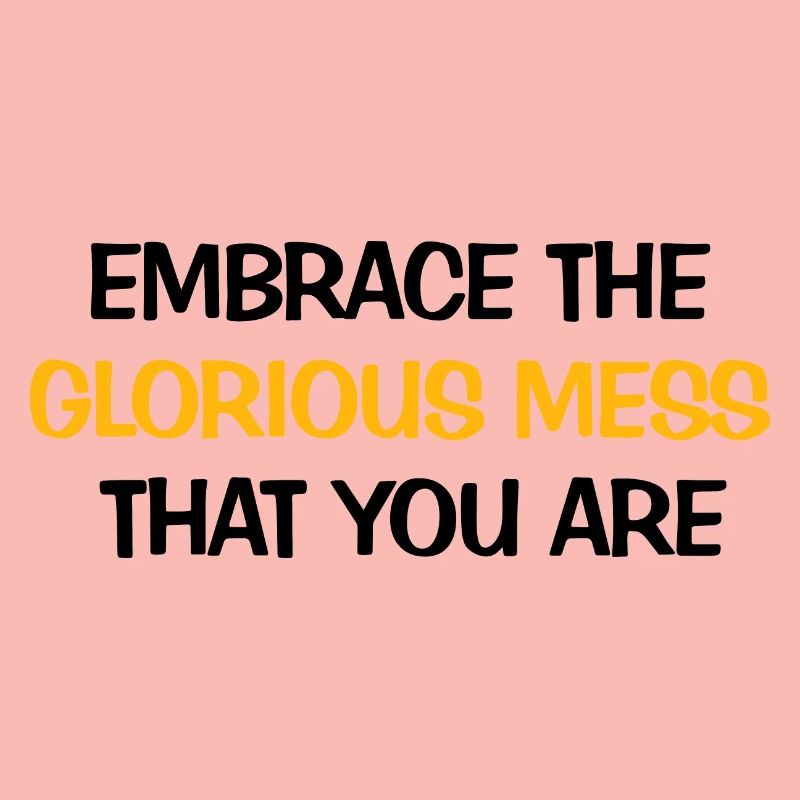 Glorious Mess