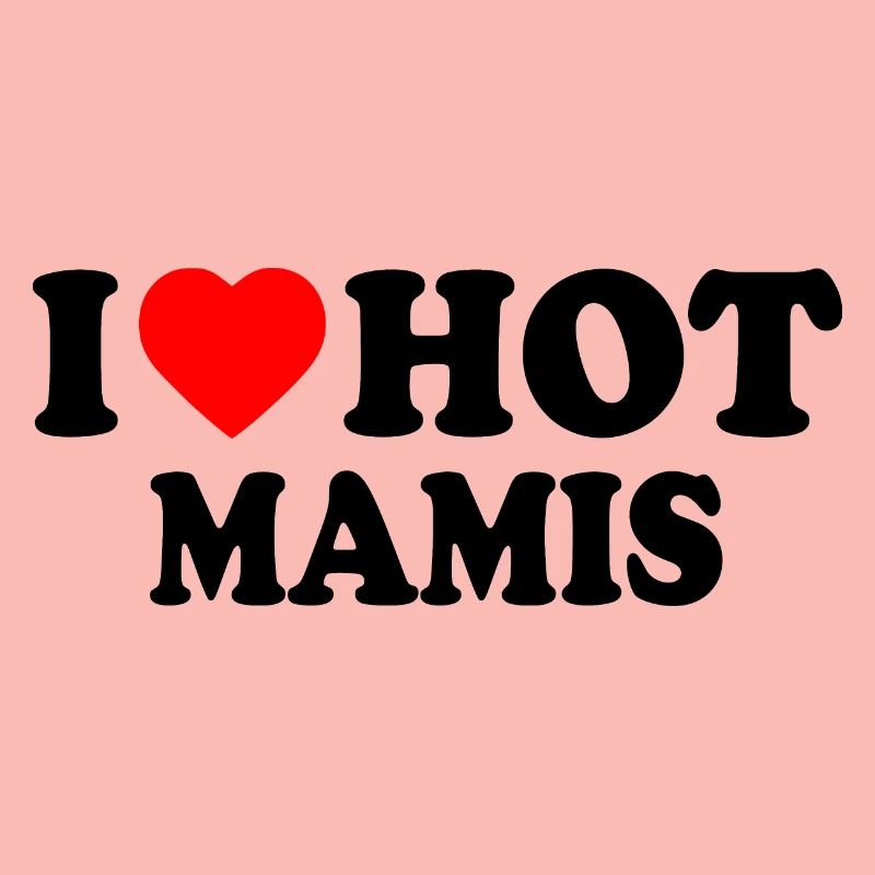 I love hot mamis
