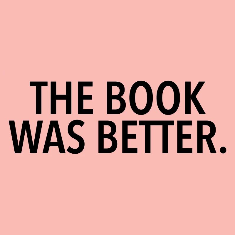The Book Was Better