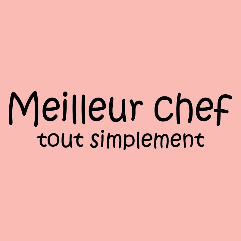 Meilleur chef tout simplement