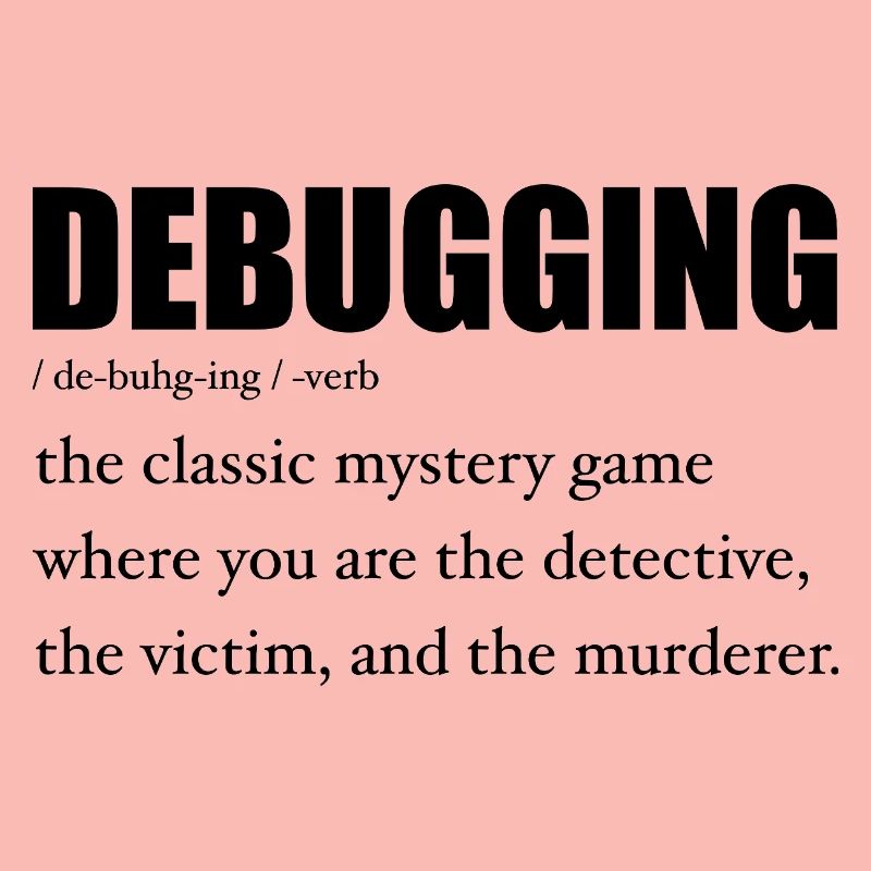 Programmer Debugging Definition Funny IT Developer
