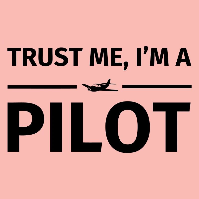 Trust Me I'm a Pilot