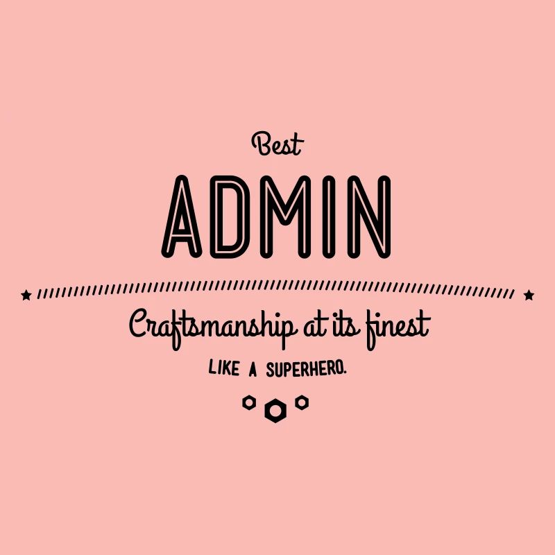 Bester Admin - Handwerkskunst vom Feinsten