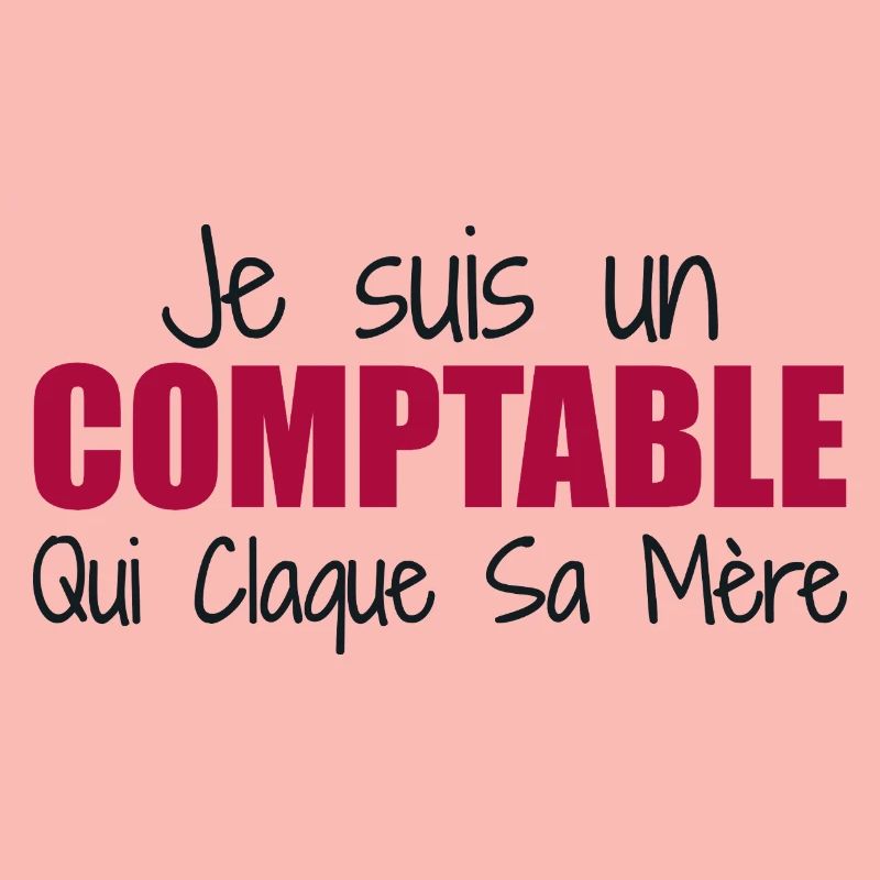 Je suis un comptable qui claque sa mère
