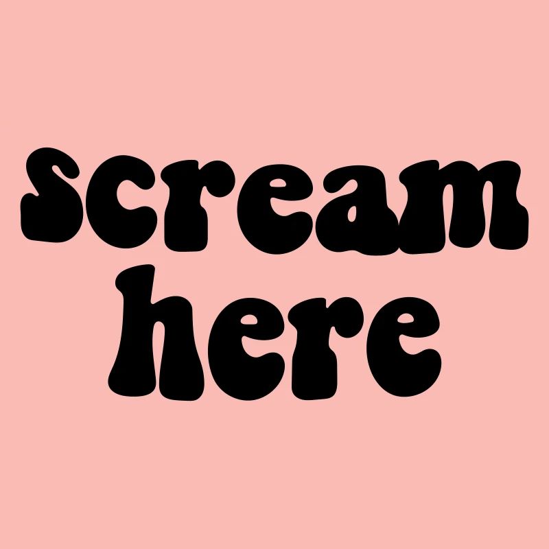 scream here