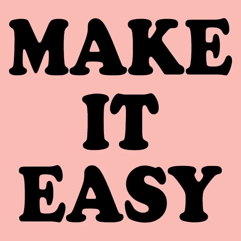 Make it easy