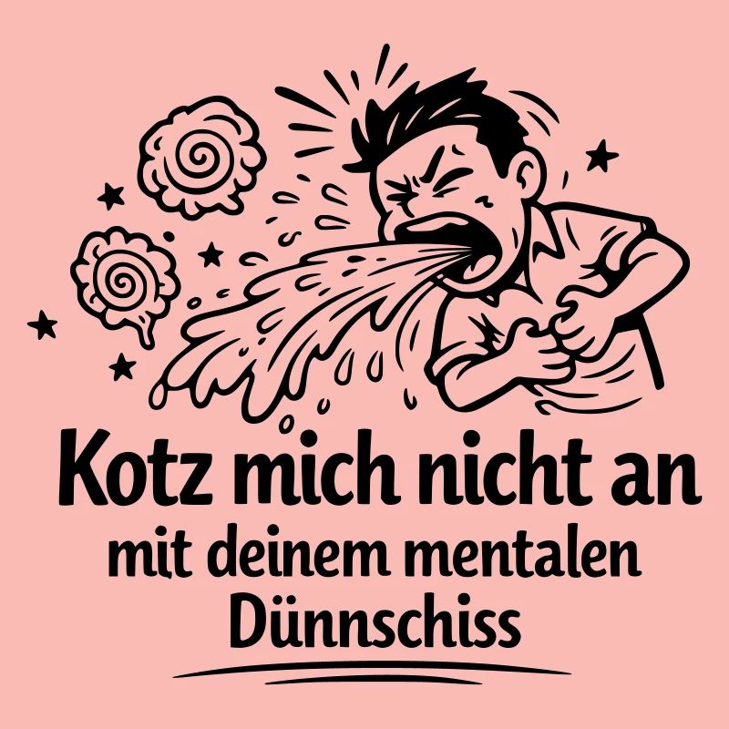 Mental thin shit vomiting