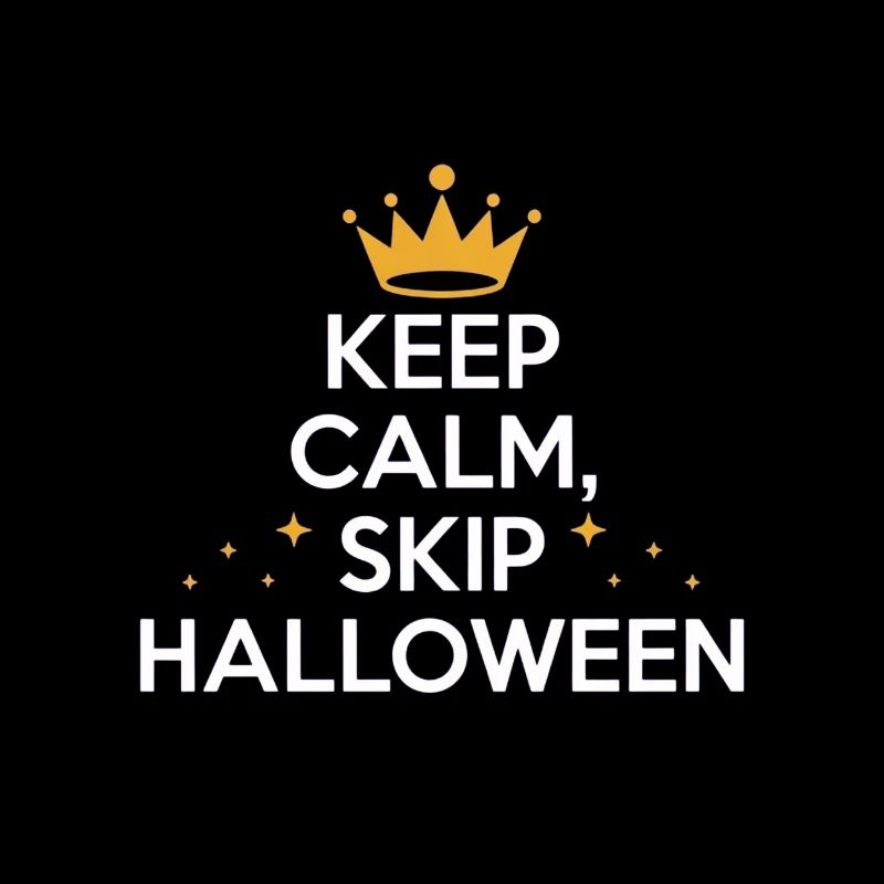 KEEP CALM & SKIP HALLOWEEN