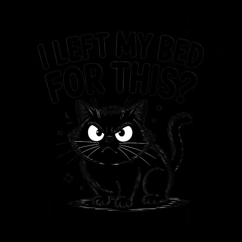 J’ai quitté mon lit pour ça ?! - T-shirt chat drôle