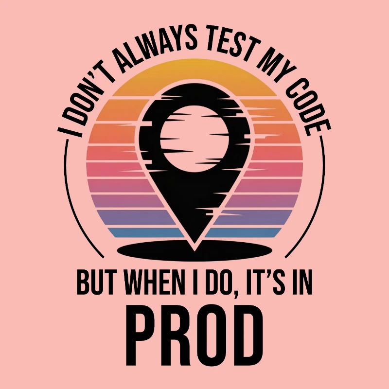 Developer Coder Programmer Prod Testing Humor