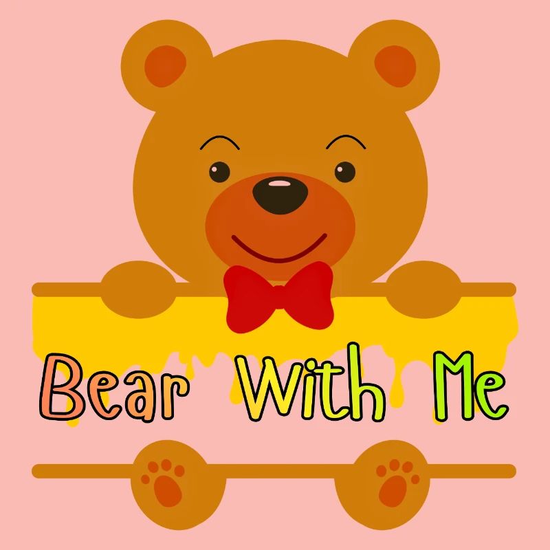 Bear With Me Cute Teddy Design