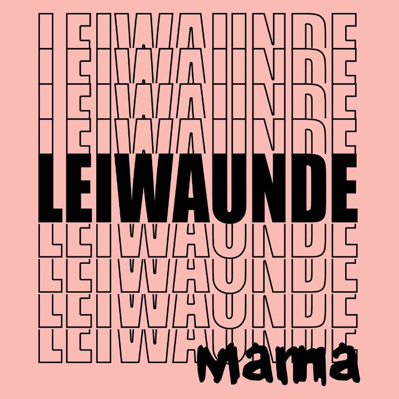 Leiwaunde Mama - großartige, tolle Mama, Muttertag