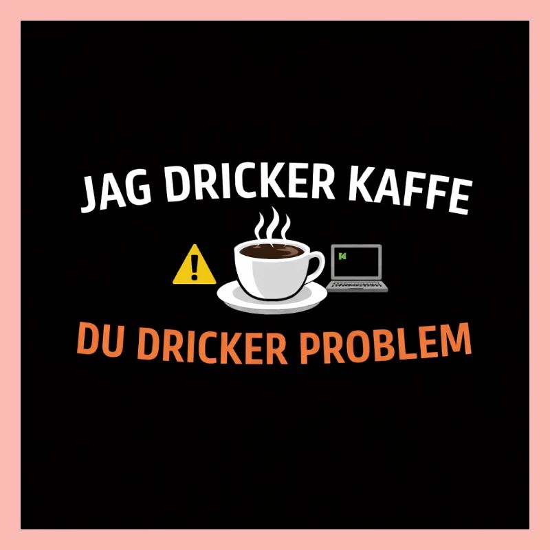 Ich trinke Kaffee, du Problemen