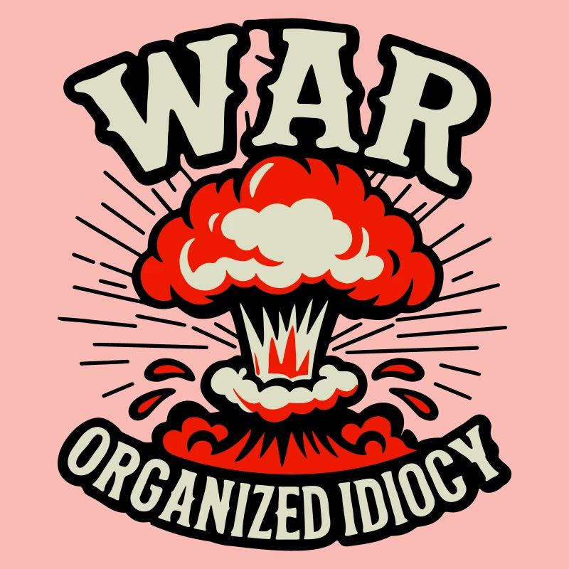 WAR – Organized Idiocy