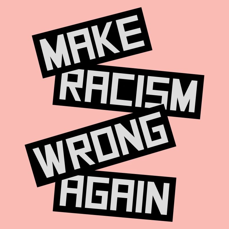 make racism wrong again