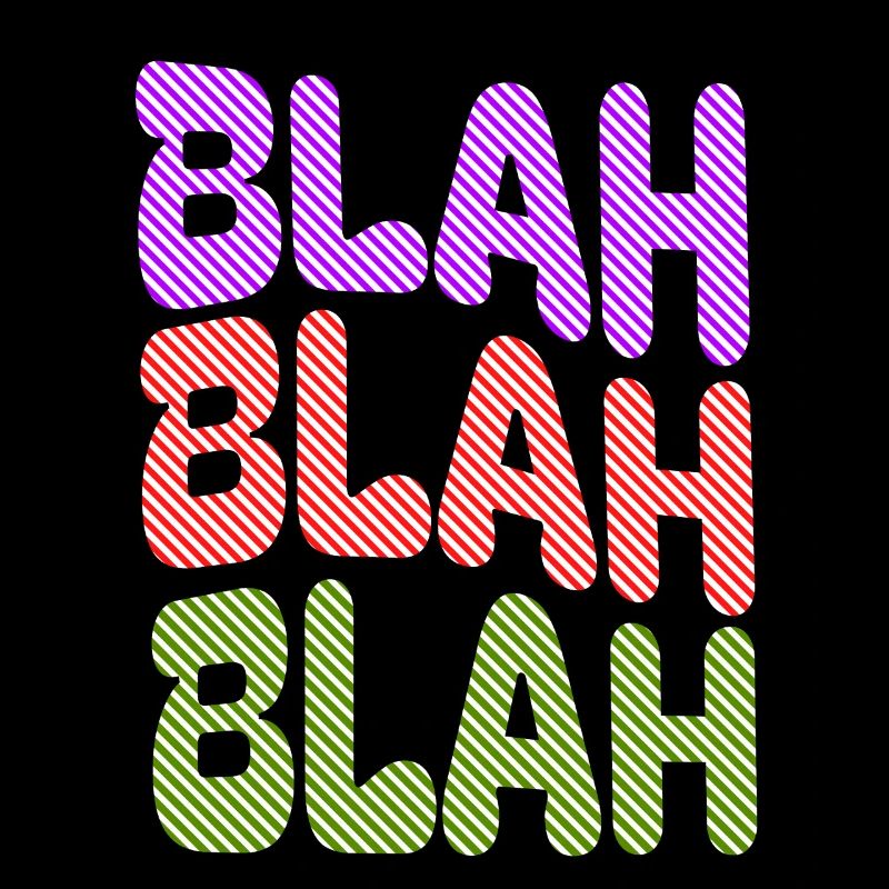 BLAH BLAH BLAH - Buntes Statement