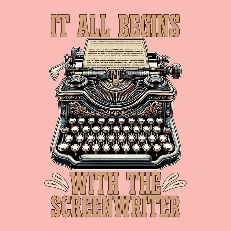 Screenwriter It All Begins With The Scriptwriting