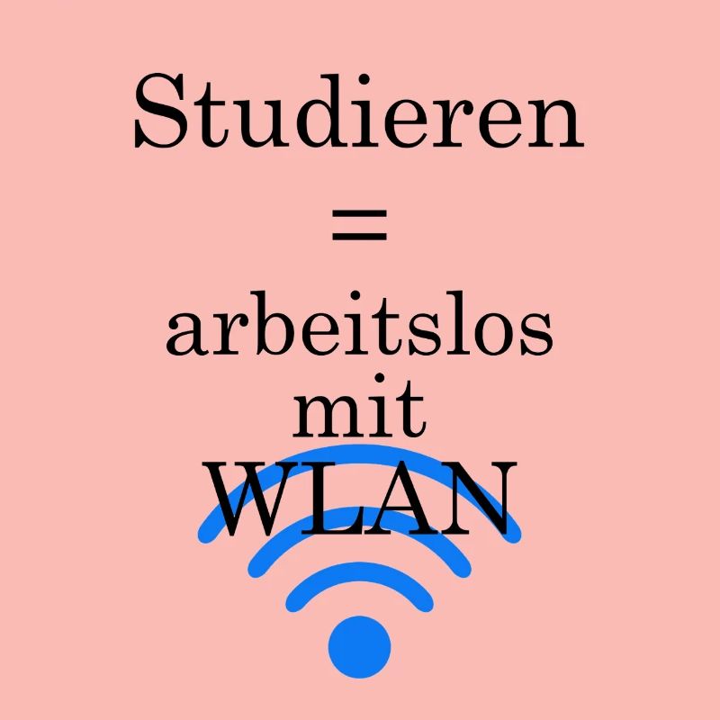 Unispruch "Arbeitslos mit WLAN" Geschenk Studenten