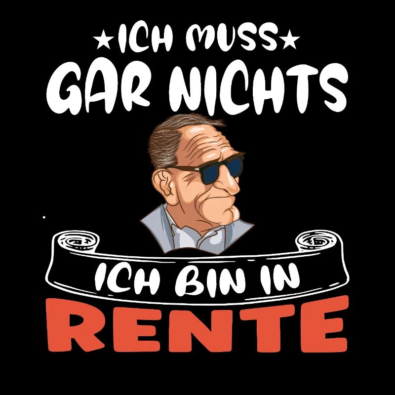I don't have to do anything – I'm retired