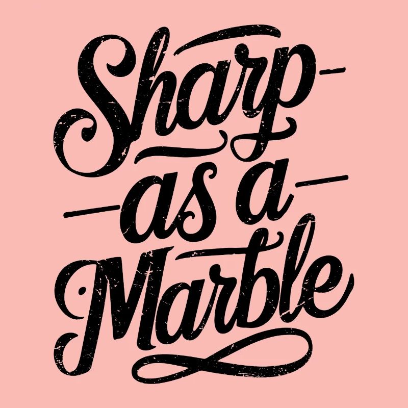 Sharp as a Marble